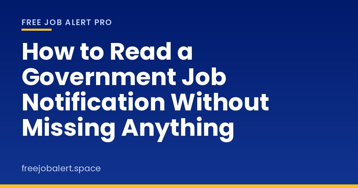 How to Read a Government Job Notification Without Missing Anything